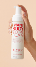 Load image into Gallery viewer, ELEVEN I WANT BODY Volume Foam 200ml
